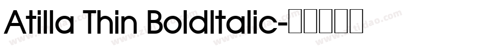 Atilla Thin BoldItalic字体转换